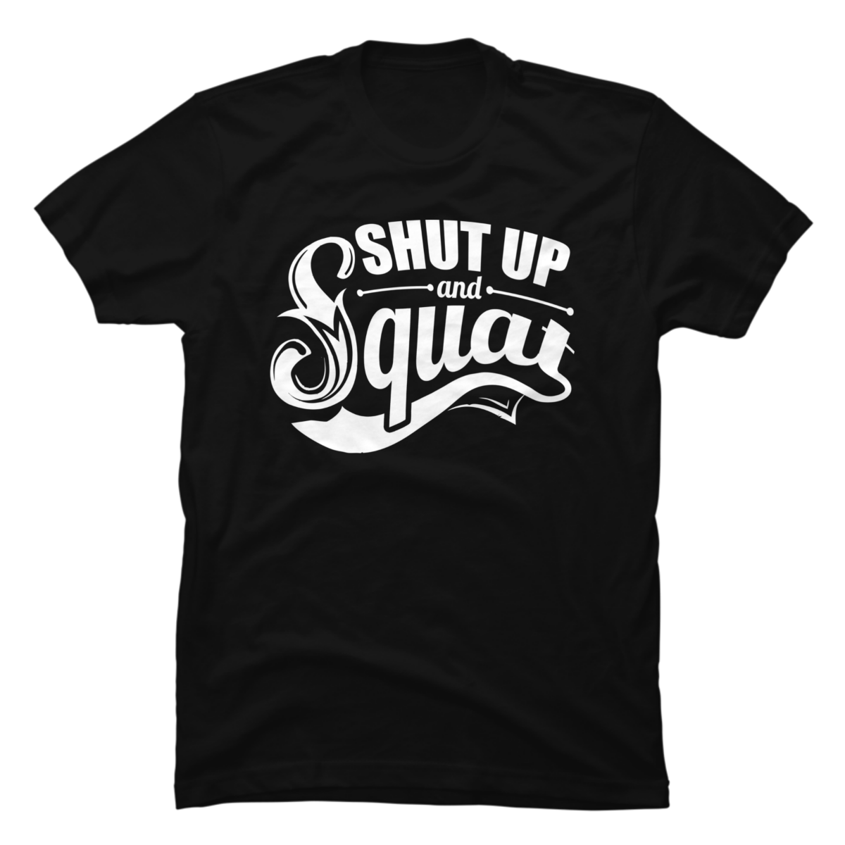 shut up and squat t shirt